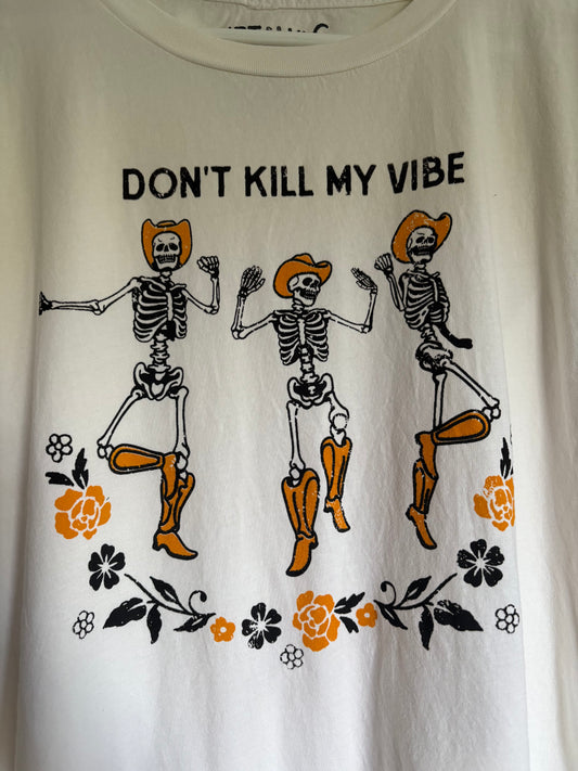 Don't Kill My Vibe T-Shirt